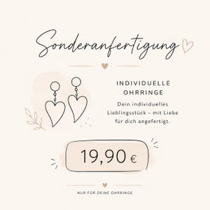 Könnte beinhalten: Hellbeige Grafik mit dem Text "Sonderanfertigung" und "INDIVIDUELLE OHRRINGE". Das Bild zeigt zwei herzförmige Ohrringe und den Text "Dein individuelles Lieblingsstück - mit Liebe für dich angefertigt."