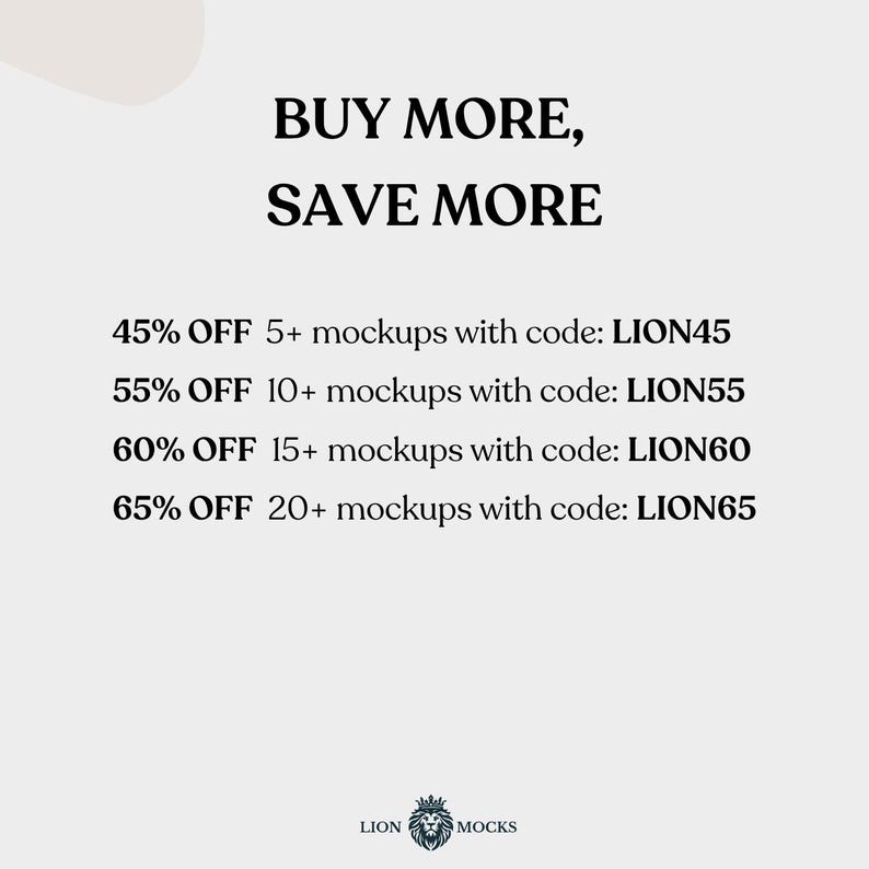 Puede incluir: Un gr&aacute;fico blanco con texto negro que dice BUY MORE, SAVE MORE. Enumera c&oacute;digos de descuento: 45% OFF 5+ mockups with code: LION45, 55% OFF 10+ mockups with code: LION55, 60% OFF 15+ mockups with code: LION60 y 65% OFF 20+ mockups with code: LION65.
