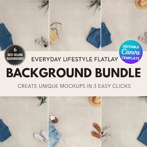 May include: A digital bundle of six everyday lifestyle flatlay backgrounds featuring neutral textures. The image includes text overlays stating 6 BEST SELLING BACKGROUNDS, EVERYDAY LIFESTYLE FLATLAY BACKGROUND BUNDLE, and EDITABLE Canva TEMPLATE.