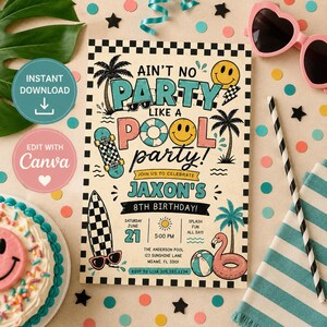 May include: A rectangular party invitation with a black and white checkered border featuring the text AIN'T NO PARTY LIKE A POOL PARTY! JAXON'S 8TH BIRTHDAY! Illustrations include palm trees, a skateboard, a surfboard, a flamingo float, and smiley faces.