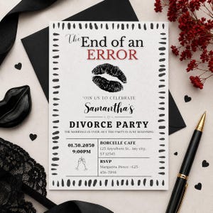 May include: A rectangular white invitation card with a black dashed border, featuring the text The End of an ERROR in black and red, a black lip print, and details for Samantha's Divorce Party on 01.30.2030 at 9:00PM at Borcelle Cafe.