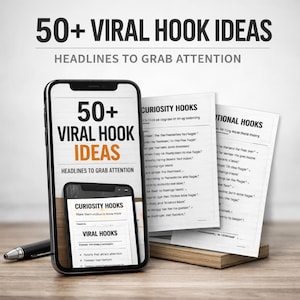 May include: A smartphone and a smaller device display "50+ VIRAL HOOK IDEAS" with the text "HEADLINES TO GRAB ATTENTION." Beside them are printed pages with hook ideas. A black pen rests on a wooden surface.