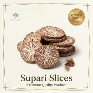May include: A close-up of Supari Slices, a premium quality product. The image shows several circular slices of betel nut, with a light brown and white pattern. The text "Supari Slices" and "Premium Quality Product" are displayed.