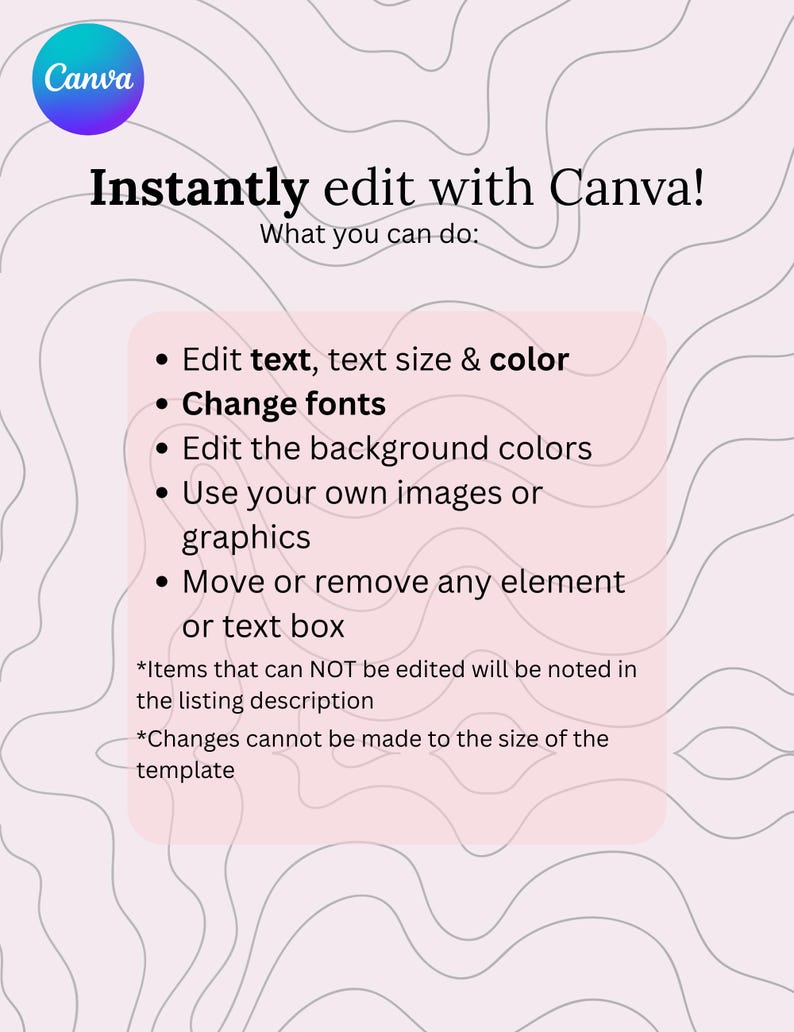 May include: A light pink graphic with the Canva logo in a blue circle in the upper left corner. Text reads "Instantly edit with Canva!" and lists editing options: text, fonts, background colors, images, and elements.