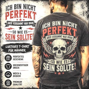 Lustiges Tshirt Herren, Ich Bin Nicht Perfekt Aber Nah Dran Shirt, Geschenk Für Mann, Statement Shirt