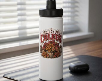 Crazy for Coleus Water Bottle. Stainless Steel Sports Lid. Gift for Coleus Plant Lover. Plant Person Gift Idea.