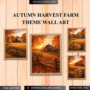 May include: A collection of framed wall art featuring autumn harvest farm scenes. The artwork showcases a barn, fields, and trees in warm colors. The text "AUTUMN HARVEST FARM THEME WALL ART" is displayed above the images. The words "INSTANT DOWNLOAD", "PNG AND PDF", "DOWNLOAD LINK IN BIO", and "DONE FOR YOU" are also visible.