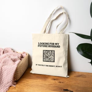 Looking For My Future Husband tote bag | QR code scan it, funny dating humor