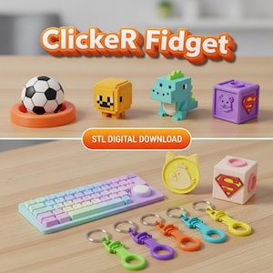 May include: A collection of colorful Clicker Fidget toys, including a soccer ball, pixelated characters, and a miniature keyboard. The image also features keychains and a cube with a Superman logo. The text "Clicker Fidget" and "STL DIGITAL DOWNLOAD" are visible.