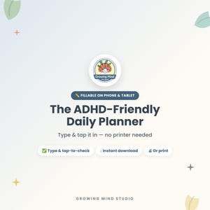 Puede incluir: Un planificador diario digital titulado The ADHD-Friendly Daily Planner con el texto Type & tap it in — no printer needed. Incluye Type & tap-to-check, Instant download y Or print, con el logotipo de Growing Mind Studio arriba.