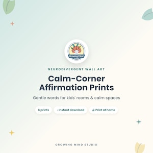 May include: A digital graphic featuring the text Neurodivergent Wall Art, Calm-Corner Affirmation Prints, and Gentle words for kids' rooms & calm spaces. It includes a logo with a brain icon, 6 prints, Instant download, and Print at home labels.