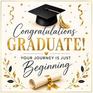 Può includere: Biglietto di laurea con tocco nero, nappina dorata e diploma arrotolato. Il biglietto presenta il testo "Congratulations GRADUATE!" in oro e "YOUR JOURNEY IS JUST Beginning" in nero, con dettagli dorati.