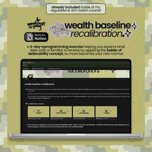 May include: A digital Notion course titled Wealth Baseline Recalibration, featuring a 4-day reprogramming exercise. The interface displays four numbered modules for mapping thresholds and the ladder of believability, with money graphics.