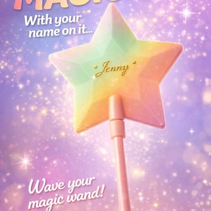 May include: A star-shaped magic wand in pastel colours, with the name "Jenny" in gold script. The wand has a pink handle. The background includes the text "Make it MAGIC!" and "Wave your magic wand!"
