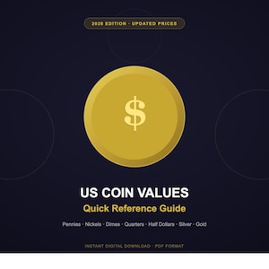 May include: A digital guide titled "US Coin Values Quick Reference Guide" with a gold coin graphic featuring a dollar sign. The guide includes information on pennies, nickels, dimes, quarters, half dollars, silver, and gold. The text "2026 Edition - Updated Prices" is at the top.