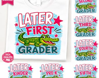 Later Gator PNG Bundle, Last Day of School Shirt Design, End of School Year Teacher Gift, Pre-k 1st 2nd 3rd 4th 5th Grade Sublimation design