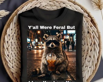 Y'all Were Feral But I Low Key Love You PNG Shirt Design, Last Day of School PNG, End Of School Classroom Meme, Funny Teacher Raccoon PNG