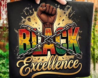 Black Excellence Power Fist PNG, Afrocentric Art Design, Juneteenth Freedom PNG, African American Pride Shirt Sublimation, Digital Download