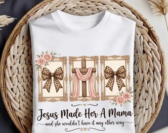 Coquette Christian Mama PNG : Jesus Made Her a Mama, Faith Shirt Graphic, Boho Leopard Print Sublimation Design for Moms, Digital Download