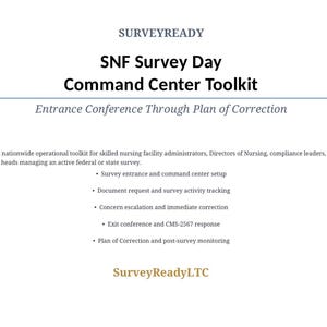 May include: A white document titled SURVEYREADY SNF Survey Day Command Center Toolkit: Entrance Conference Through Plan of Correction. It lists purposes including survey setup, document tracking, concern escalation, and CMS-2567 response.