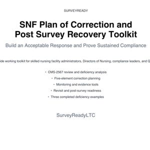May include: A document titled SNF Plan of Correction and Post Survey Recovery Toolkit by SURVEYREADY. It outlines a working toolkit for skilled nursing facility administrators, including CMS-2567 review, five-element planning, and evidence tools.