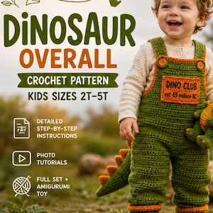 May include: A child in a green and orange crochet dinosaur overall. The overall features a tail and orange detailing. Text on the image reads "DINO CLUB" and "DINOSAUR OVERALL CROCHET PATTERN KIDS SIZES 2T-5T".