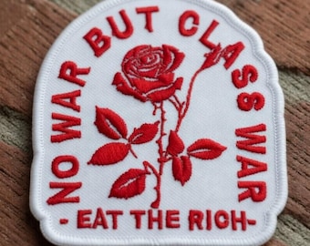 No War Patch, Eat The Rich, Democratic Socialism, Leftist Marxist, Against Capitalism Embroidered Iron & Sew On Applique for Clothes Hats
