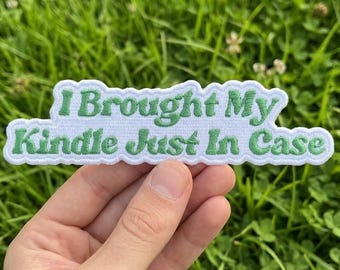 I Brought My Kindle Just In Case Patch, Lover Fantasy Book, Kindle Reader Embroidered Patches Iron & Sew on Applique for Clothes Backpacks