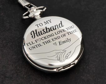I'll Fucking Love You Until The End Of Time - Personalized Pocket Watch