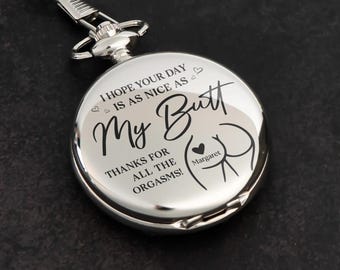 I Hope Your Day Is As Nice As My Butt Personalized Pocket Watch, Funny Gift for Him Her, Cheeky Keepsake Watch
