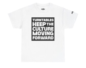 Turntables Keep the Culture Moving Forward Shirt | DJ Tee Vinyl Culture Hip Hop Streetwear Turntablist Apparel