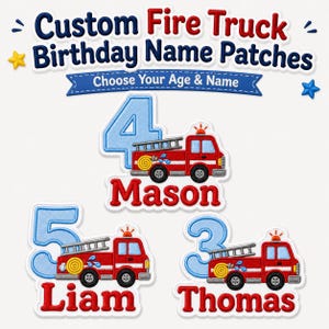 May include: Custom embroidered patches featuring a red fire truck, a yellow hose, and a blue number. The patches display the names Mason, Liam, and Thomas in red text. The top text reads Custom Fire Truck Birthday Name Patches Choose Your Age & Name.