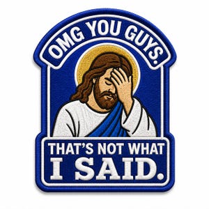 OMG You Guys Thats Not What I Said Patch, Funny Christian Embroidered Patch, Jesus Facepalm Iron On Patches for Jackets, Religious Meme
