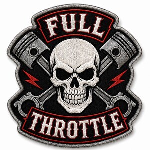 May include: An embroidered patch featuring a white skull centered over two crossed grey engine pistons on a black background. The text FULL is arched above the skull and THROTTLE is arched below, both in white with red borders. Two red lightning bolts are visible.
