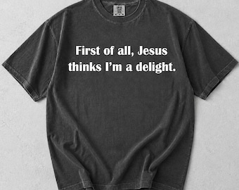 Christian Faith Tee, Jesus Quote Religious Church Gift for Believers