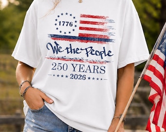 We The People 250 Years Shirt, Patriotic USA Flag Tee, America 1776 2026 Gift