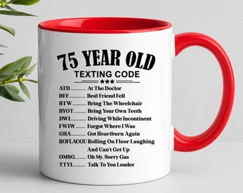 Funny 75th Birthday Coffee Mug, Gag Gift for Men Women Turning 75