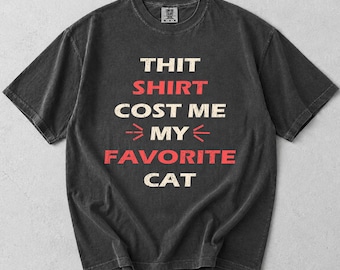 Funny Cat Lover Tee, Sarcastic Pet Owner Gift For Cat Mom Dad