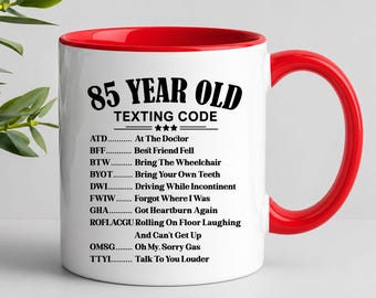 Funny 85th Birthday Mug, 85 Year Old Gag Gift Coffee Cup