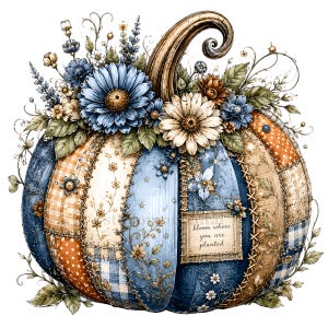 May include: A decorative pumpkin illustration featuring a patchwork design in shades of blue, orange, and cream. The pumpkin is adorned with blue and white flowers and greenery. A rectangular patch on the front displays the text, bloom where you are planted.