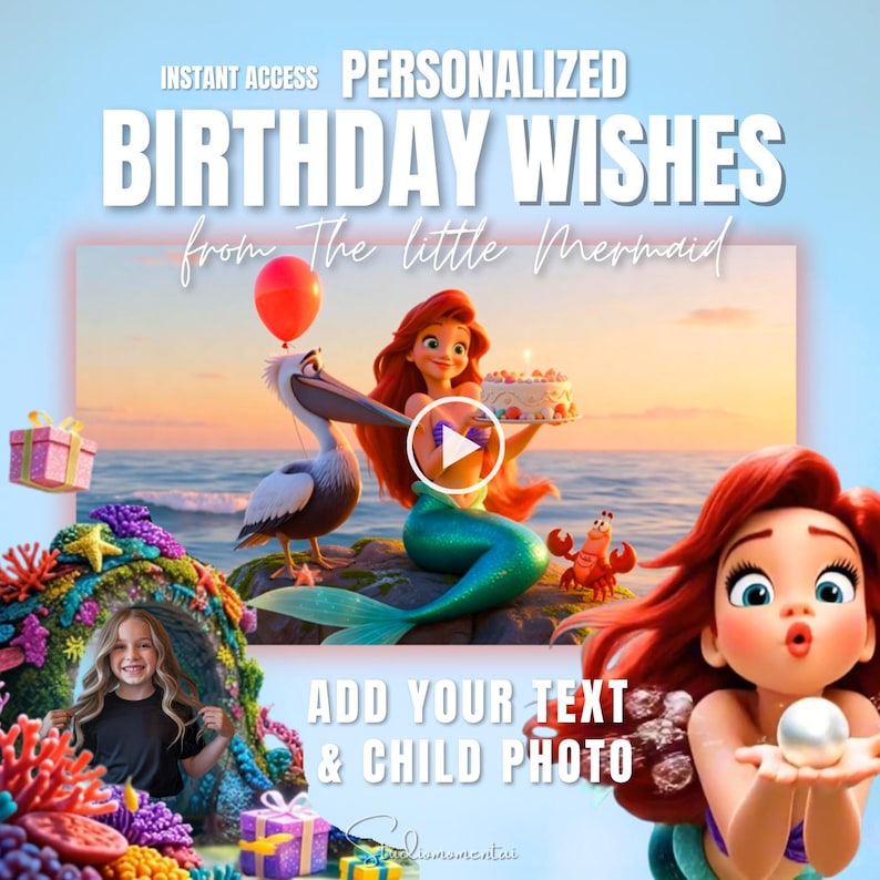 May include: A digital graphic featuring Ariel from The Little Mermaid, holding a birthday cake. Text reads "INSTANT ACCESS PERSONALIZED BIRTHDAY WISHES from The Little Mermaid. Add your text & child photo."