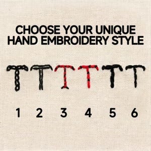May include: An image displays six different hand embroidery styles of the letter "T" in black and red thread. The text "CHOOSE YOUR UNIQUE HAND EMBROIDERY STYLE" is at the top. Numbers 1-6 are below each letter.