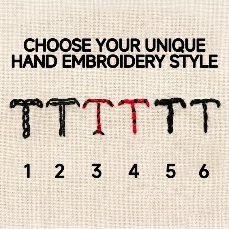 May include: An image displays six different hand embroidery styles of the letter "T" in black and red thread. The text "CHOOSE YOUR UNIQUE HAND EMBROIDERY STYLE" is at the top. Numbers 1-6 are below each letter.