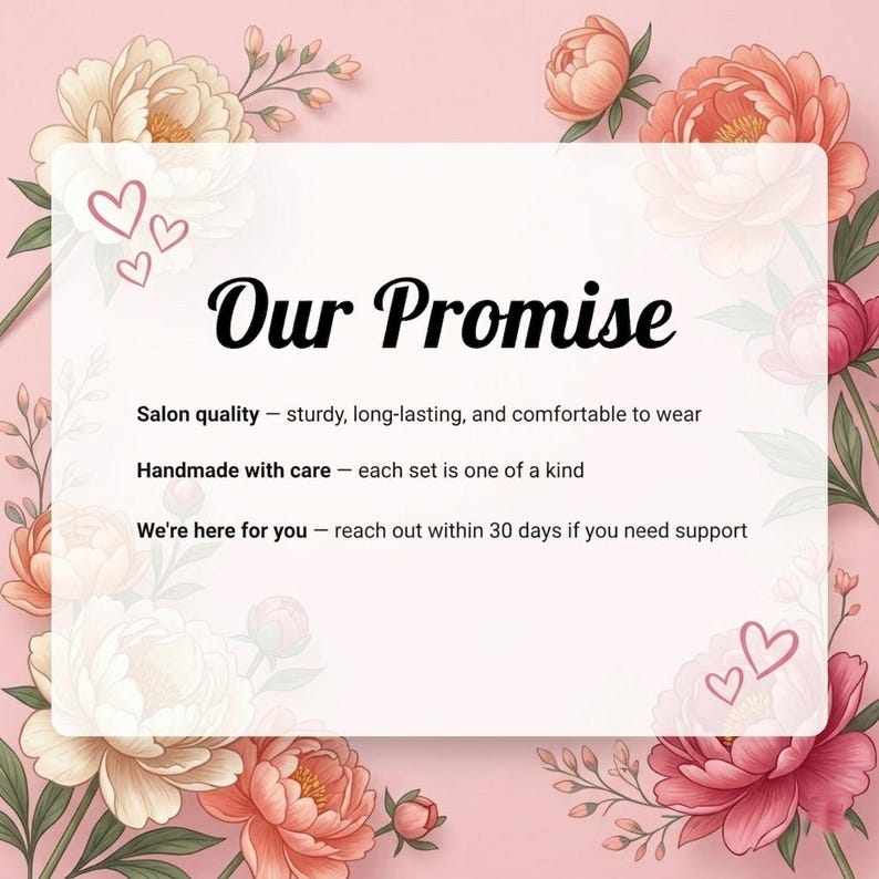K&ouml;nnte beinhalten: Ein rechteckiges Schild mit hellrosa Hintergrund und Blumenillustrationen von Pfingstrosen in Rosa- und Cremet&ouml;nen. Der Text lautet: Our Promise, Salon quality, Handmade with care und We're here for you, erg&auml;nzt durch kleine rosa Herzumrisse.