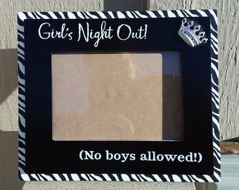 Girl's Night Out Picture Photo Frame, Bachelorette Party Theme Girlfriends Photo Picture Frame, Girls Night Out / No Boys Allowed Theme