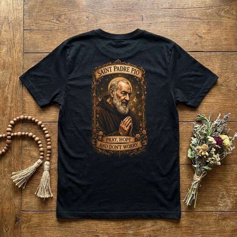 Christian Faith Expression Padre Pio Catholic Saint Prayer Shirt Religious Apparel Spiritual Devotion Graphic Tee Blessed Patron Sacred Design Healing Gift Divine Artwork Top Devotional Clothing Daily Worship Wear Church Service Attire