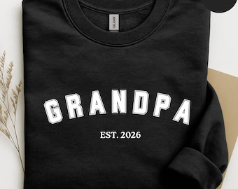 Grandpa Est 2026 Sweatshirt, Personalized Grandpa Gift, Custom Grandpa Crewneck, Father s Day Sweatshirt