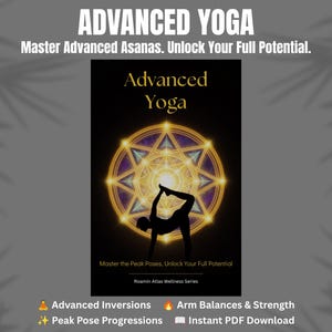 Könnte beinhalten: Ein digitales Buchcover mit dem Titel Advanced Yoga, das die Silhouette einer Person in einer Yoga-Pose vor einem leuchtenden goldenen geometrischen Mandala zeigt. Der Text lautet Advanced Yoga, Master the Peak Poses, Unlock Your Full Potential.