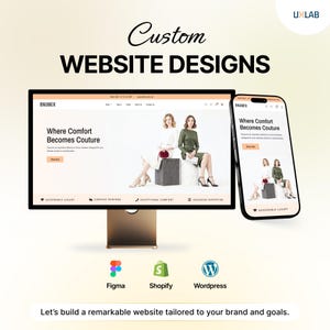 Può includere: Un monitor di computer e uno smartphone che mostrano un design di sito web con il testo "Custom WEBSITE DESIGNS". Il sito web mostra il testo "Where Comfort Becomes Couture". Sono presenti anche icone per Figma, Shopify e Wordpress. Il testo "Let's build a remarkable website tailored to your brand and goals."