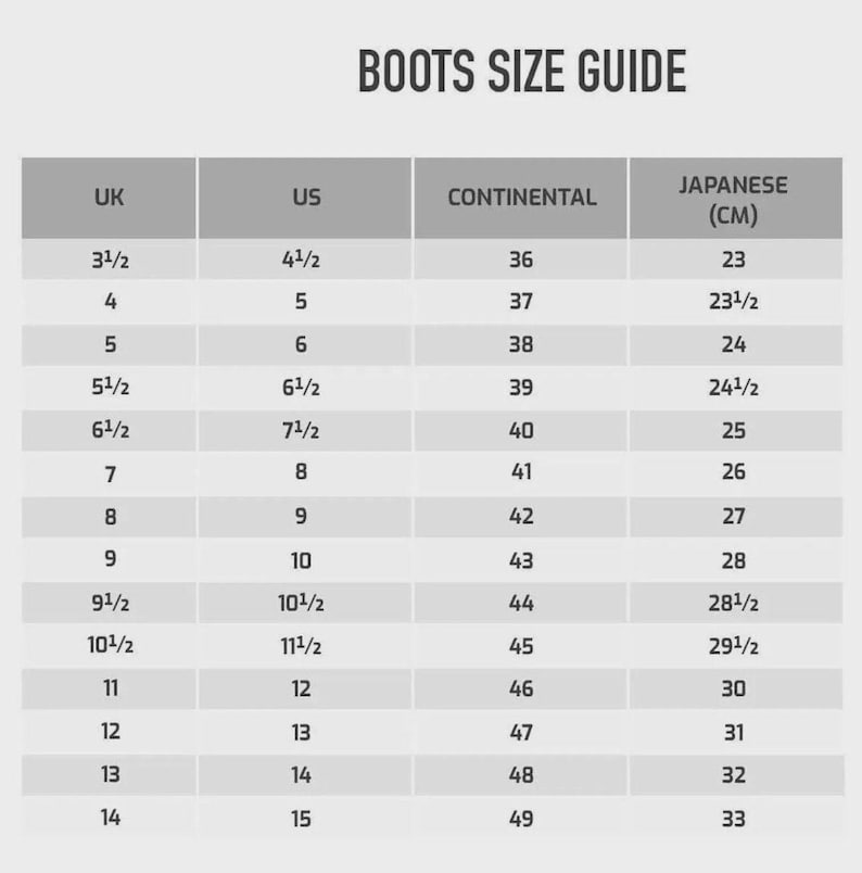 May include: A size guide for boots, with conversions between UK, US, Continental, and Japanese (CM) sizes. The guide includes sizes from UK 3 1/2 to 14, US 4 1/2 to 15, Continental 36 to 49, and Japanese 23 to 33 cm.